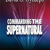 Commanding The Supernatural